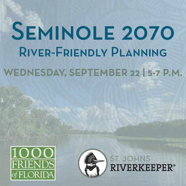 Seminole 2070: River Friendly Planning | Wednesday, September 22 from 5-7 p.m.